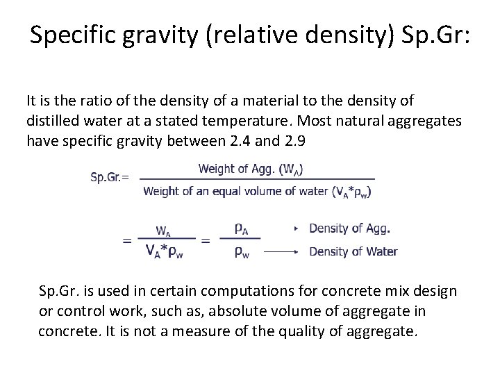 Specific gravity (relative density) Sp. Gr: It is the ratio of the density of