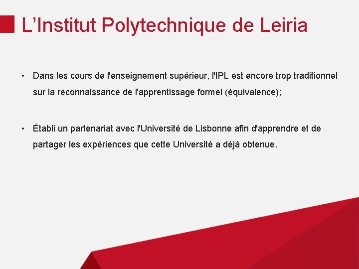 L’Institut Polytechnique de Leiria • Dans les cours de l'enseignement supérieur, l'IPL est encore