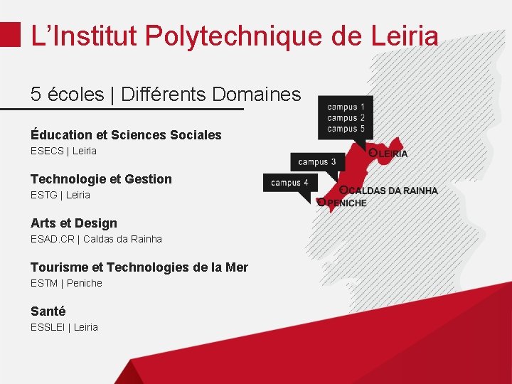 L’Institut Polytechnique de Leiria 5 écoles | Différents Domaines Éducation et Sciences Sociales ESECS