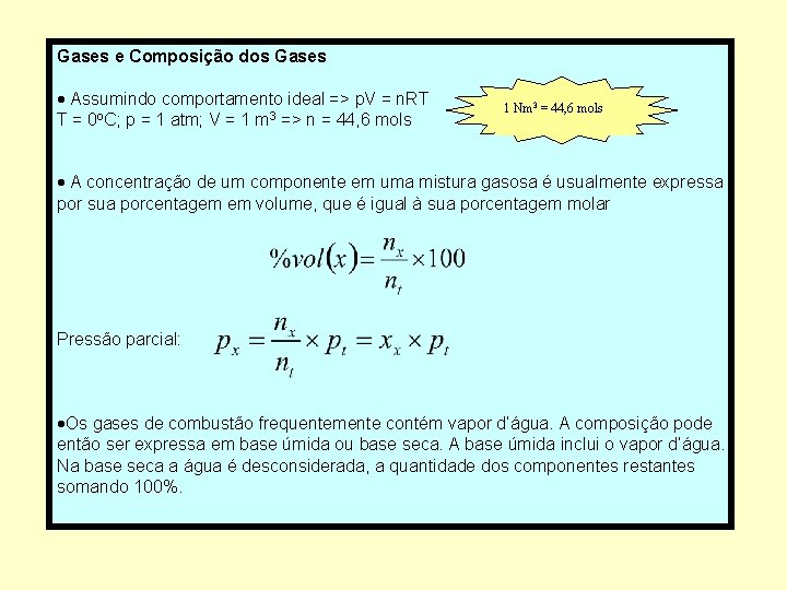 Gases e Composição dos Gases · Assumindo comportamento ideal => p. V = n.