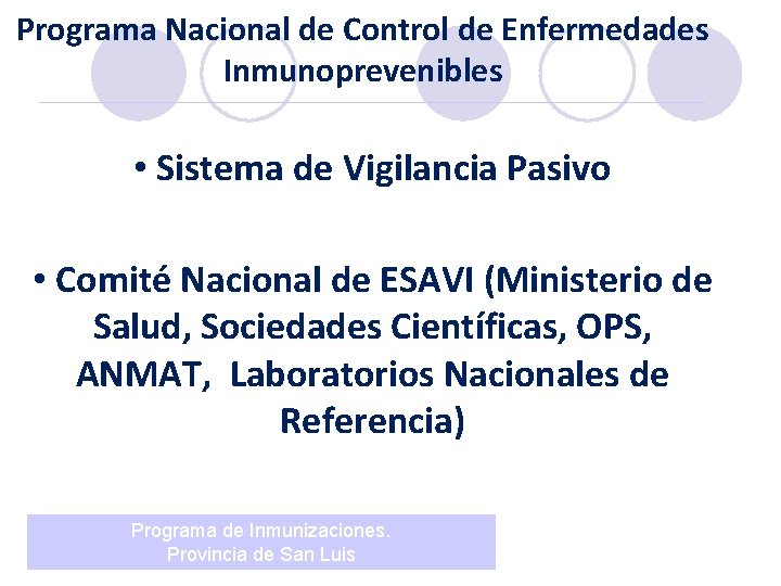 Programa Nacional de Control de Enfermedades Inmunoprevenibles • Sistema de Vigilancia Pasivo • Comité