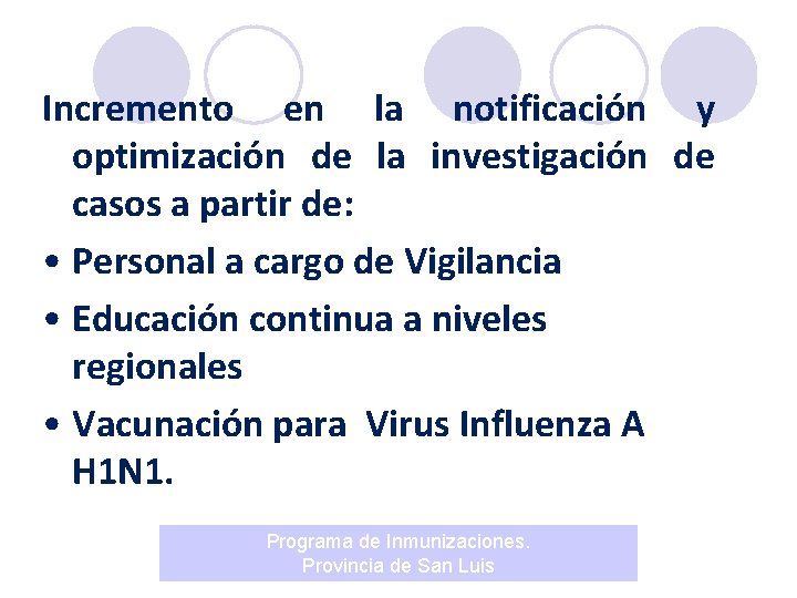 Incremento en la notificación y optimización de la investigación de casos a partir de: