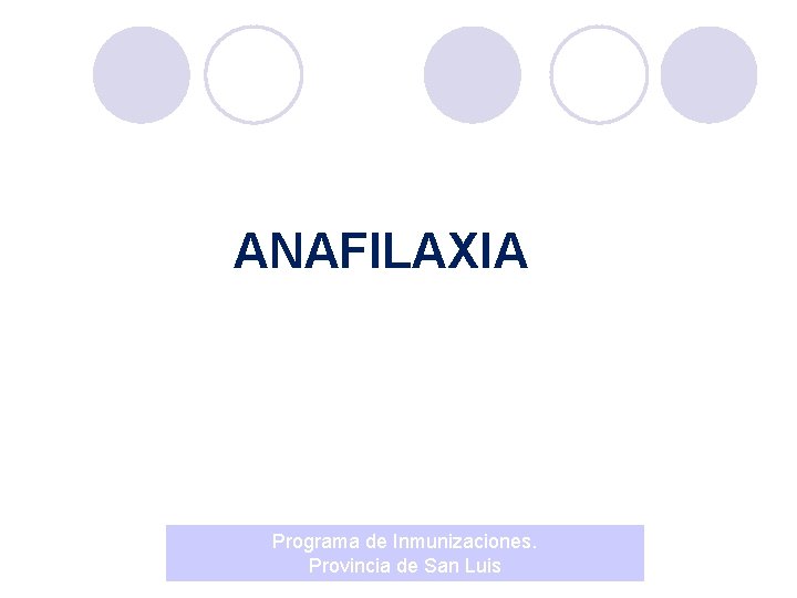 ANAFILAXIA Programa de Inmunizaciones. Provincia de San Luis 