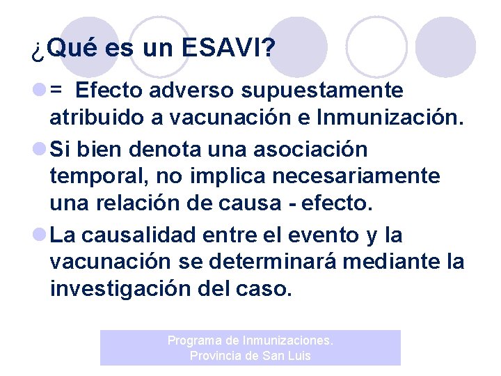 ¿Qué es un ESAVI? l = Efecto adverso supuestamente atribuido a vacunación e Inmunización.