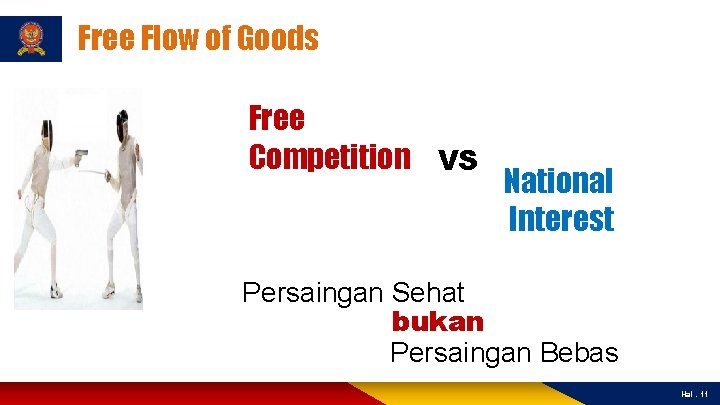 Free Flow of Goods Free Competition VS National Interest Persaingan Sehat bukan Persaingan Bebas