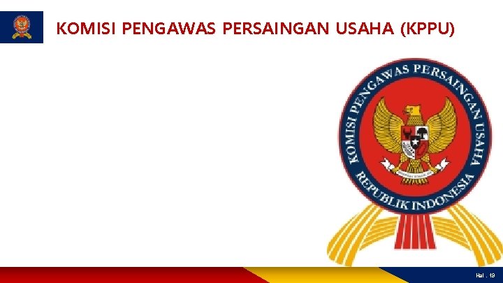 KOMISI PENGAWAS PERSAINGAN USAHA (KPPU) Hal. 19 