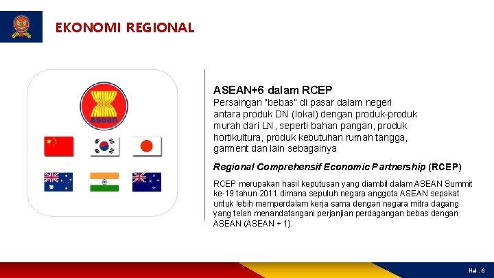 EKONOMI REGIONAL ASEAN+6 dalam RCEP Persaingan “bebas” di pasar dalam negeri antara produk DN