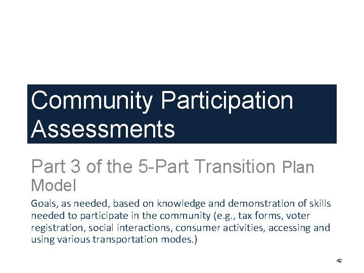 Community Participation Assessments Part 3 of the 5 -Part Transition Plan Model Goals, as Community Participation Assessments Part 3 of the 5 -Part Transition Plan Model Goals, as