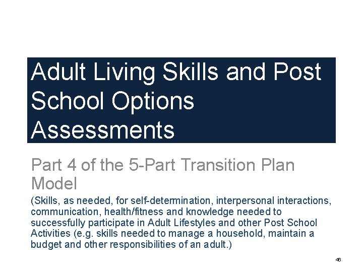 Adult Living Skills and Post School Options Assessments Part 4 of the 5 -Part Adult Living Skills and Post School Options Assessments Part 4 of the 5 -Part