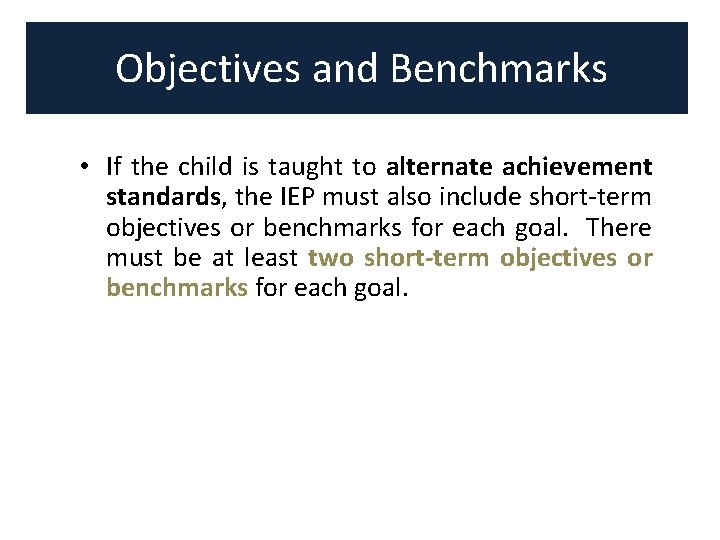 Objectives and Benchmarks • If the child is taught to alternate achievement standards, the Objectives and Benchmarks • If the child is taught to alternate achievement standards, the