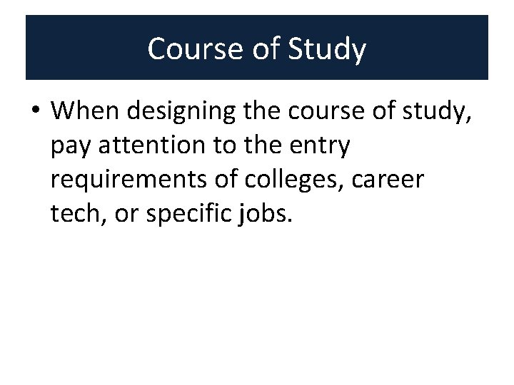 Course of Study • When designing the course of study, pay attention to the Course of Study • When designing the course of study, pay attention to the