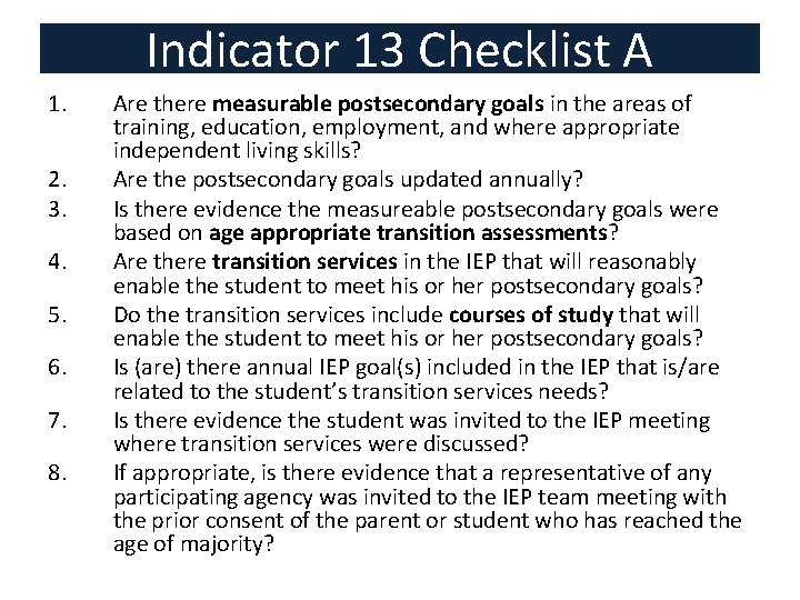 Indicator 13 Checklist A 1. 2. 3. 4. 5. 6. 7. 8. Are there Indicator 13 Checklist A 1. 2. 3. 4. 5. 6. 7. 8. Are there