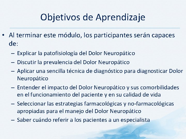 Objetivos de Aprendizaje • Al terminar este módulo, los participantes serán capaces de: –