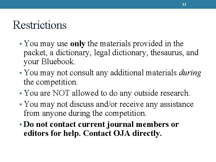 12 Restrictions • You may use only the materials provided in the packet, a