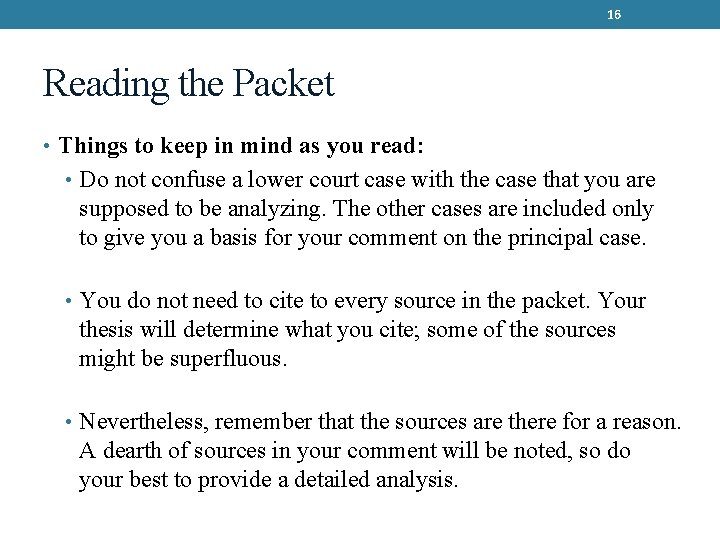 16 Reading the Packet • Things to keep in mind as you read: •
