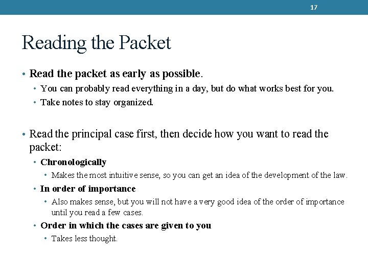 17 Reading the Packet • Read the packet as early as possible. • You