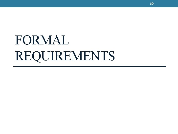 30 FORMAL REQUIREMENTS 
