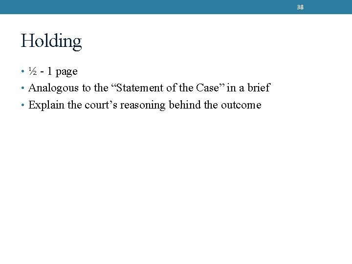 38 Holding • ½ - 1 page • Analogous to the “Statement of the