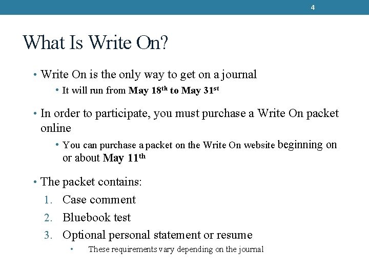 4 What Is Write On? • Write On is the only way to get