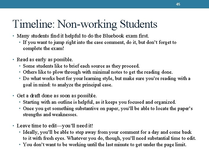 45 Timeline: Non-working Students • Many students find it helpful to do the Bluebook