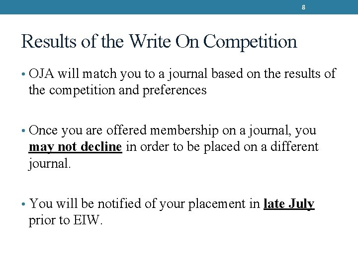 8 Results of the Write On Competition • OJA will match you to a