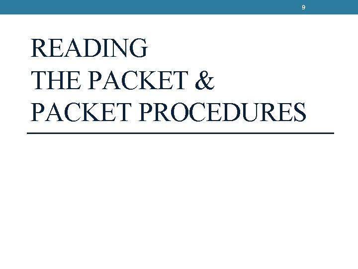 9 READING THE PACKET & PACKET PROCEDURES 