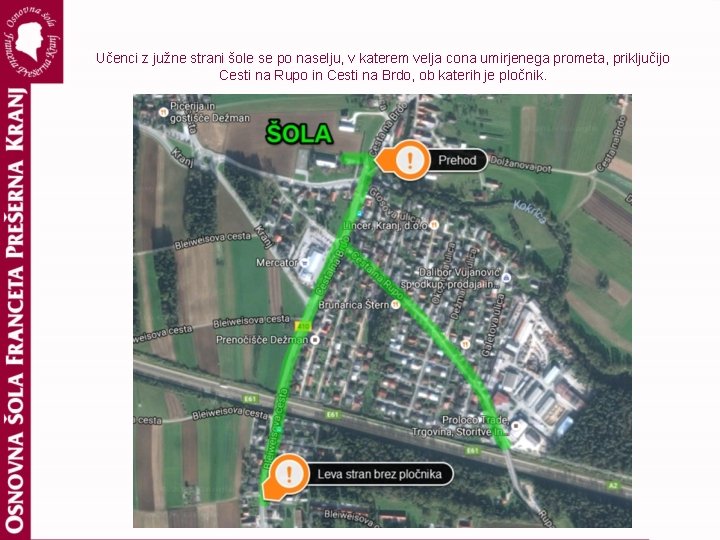 Učenci z južne strani šole se po naselju, v katerem velja cona umirjenega prometa,