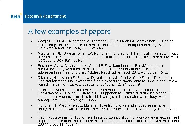 Research department A few examples of papers • • Zoëga H, Furu K, Halldórsson