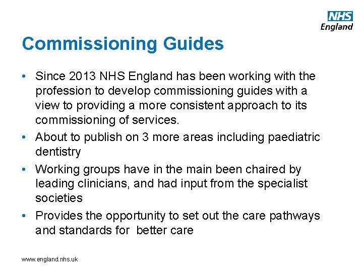 Commissioning Guides • Since 2013 NHS England has been working with the profession to