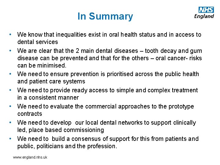 In Summary • We know that inequalities exist in oral health status and in