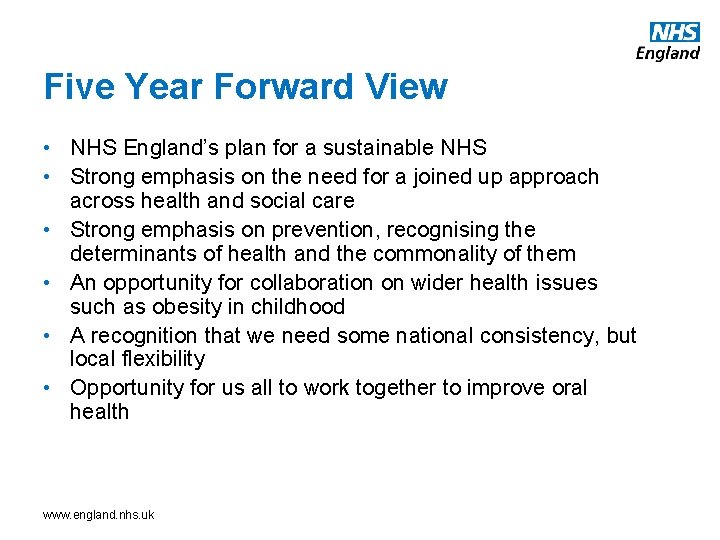 Five Year Forward View • NHS England’s plan for a sustainable NHS • Strong