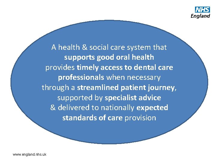 A health & social care system that supports good oral health provides timely access