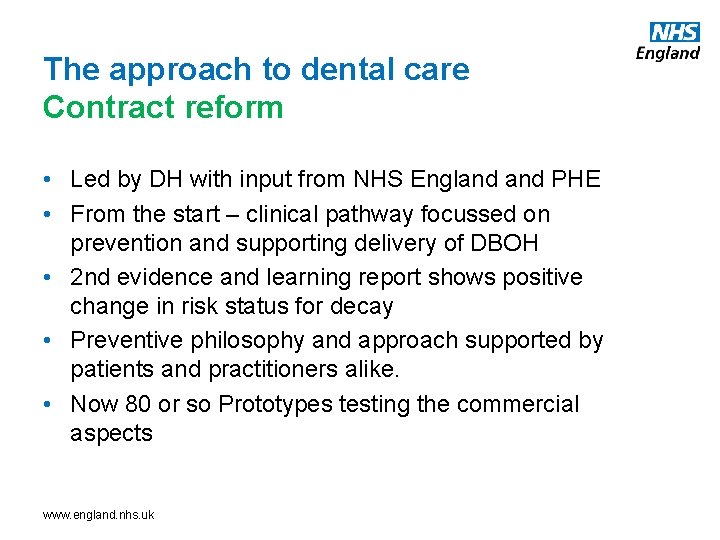 The approach to dental care Contract reform • Led by DH with input from