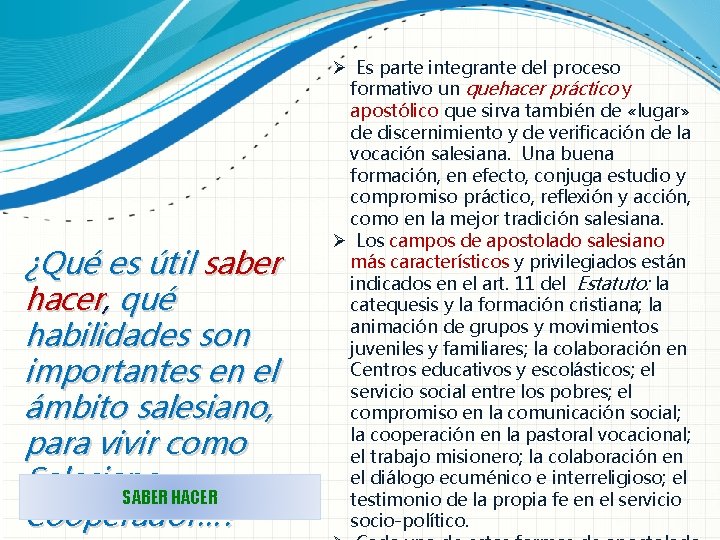 ¿Qué es útil saber hacer, qué habilidades son importantes en el ámbito salesiano, para