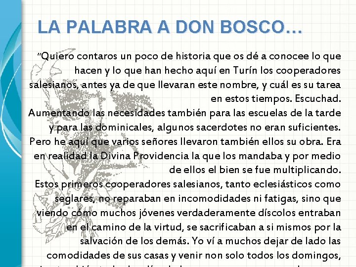 LA PALABRA A DON BOSCO… “Quiero contaros un poco de historia que os dé