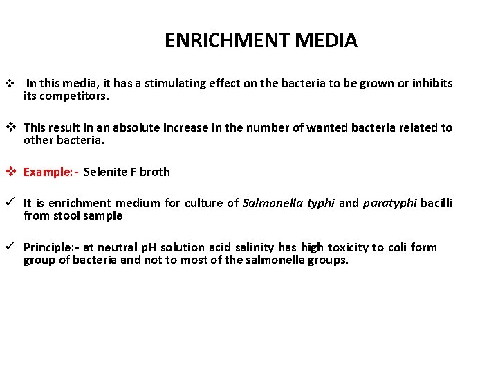 ENRICHMENT MEDIA v In this media, it has a stimulating effect on the bacteria