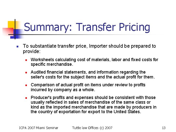 Summary: Transfer Pricing n To substantiate transfer price, Importer should be prepared to provide: