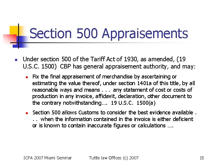 Section 500 Appraisements n Under section 500 of the Tariff Act of 1930, as