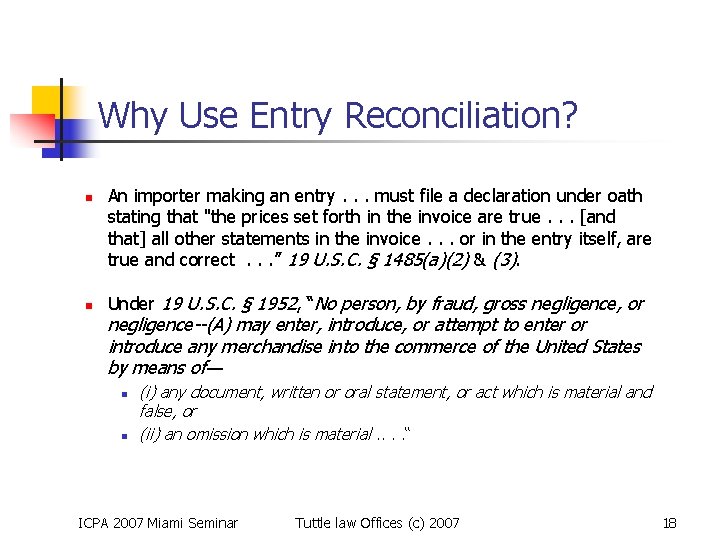 Why Use Entry Reconciliation? n n An importer making an entry. . . must