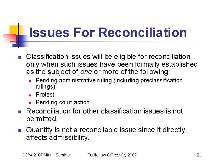 Issues For Reconciliation n Classification issues will be eligible for reconciliation only when such
