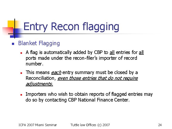 Entry Recon flagging n Blanket Flagging n n A flag is automatically added by