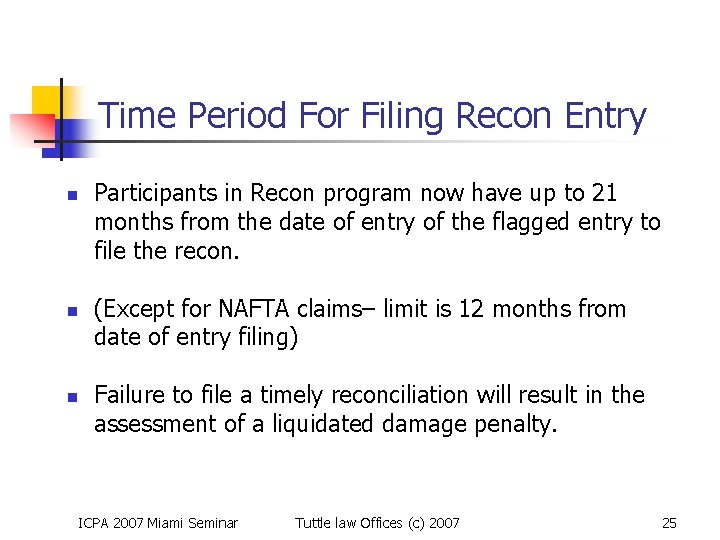 Time Period For Filing Recon Entry n n n Participants in Recon program now