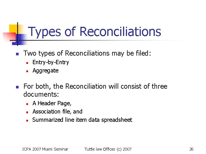 Types of Reconciliations n Two types of Reconciliations may be filed: n n n