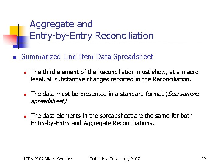 Aggregate and Entry-by-Entry Reconciliation n Summarized Line Item Data Spreadsheet n n The third