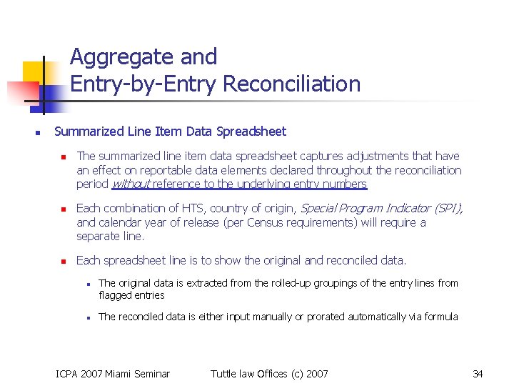 Aggregate and Entry-by-Entry Reconciliation n Summarized Line Item Data Spreadsheet n n n The