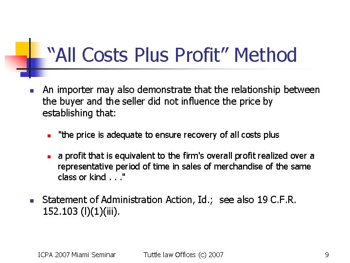 “All Costs Plus Profit” Method n An importer may also demonstrate that the relationship