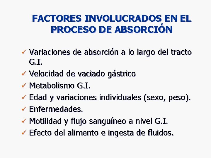 FACTORES INVOLUCRADOS EN EL PROCESO DE ABSORCIÓN Variaciones de absorción a lo largo del FACTORES INVOLUCRADOS EN EL PROCESO DE ABSORCIÓN Variaciones de absorción a lo largo del