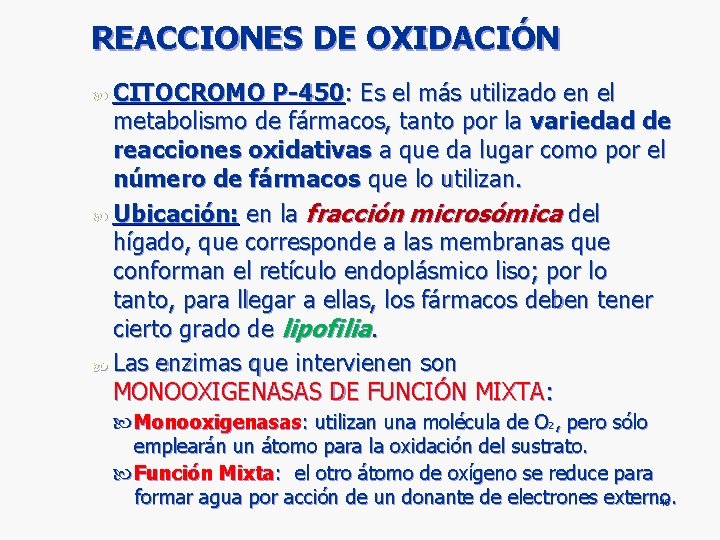 REACCIONES DE OXIDACIÓN CITOCROMO P-450: Es el más utilizado en el metabolismo de fármacos, REACCIONES DE OXIDACIÓN CITOCROMO P-450: Es el más utilizado en el metabolismo de fármacos,