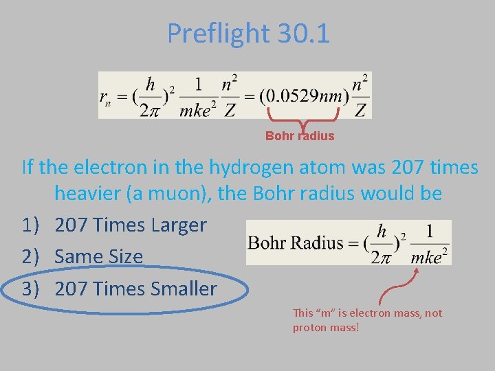 Preflight 30. 1 Bohr radius If the electron in the hydrogen atom was 207