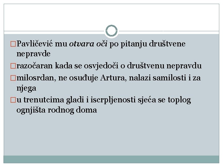 �Pavličević mu otvara oči po pitanju društvene nepravde �razočaran kada se osvjedoči o društvenu